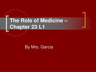 The Role of Medicine – Chapter 23 L1