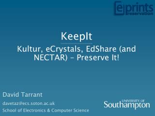 David Tarrant davetaz@ecs.soton.ac.uk School of Electronics &amp; Computer Science