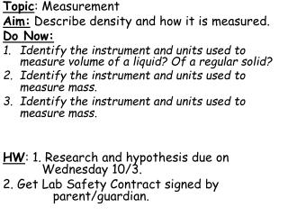 Topic : Measurement Aim: Describe density and how it is measured. Do Now: