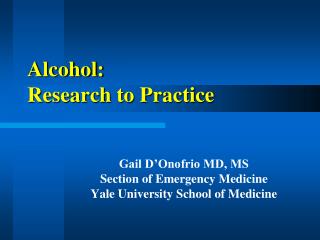 Alcohol: Research to Practice