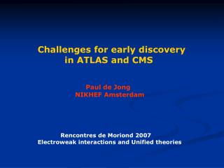 Challenges for early discovery in ATLAS and CMS