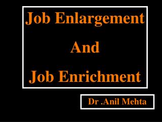 Job enlargement and job enrichment