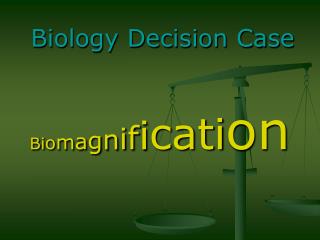 Biology Decision Case