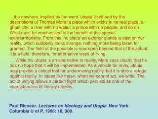 Paul Ricoeur. Lectures on Ideology and Utopia . New York: Columbia U of P, 1986 : 16, 300.
