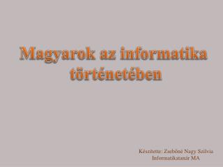 Magyarok az informatika történetében