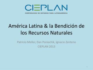 América Latina &amp; la Bendición de los Recursos Naturales
