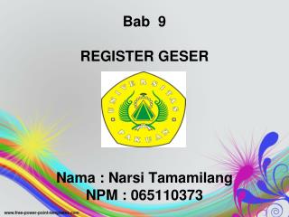 Bab 9 REGISTER GESER Nama : Narsi Tamamilang NPM : 065110373