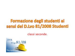 Formazione degli studenti ai sensi del D.Lvo 81/2008 Studenti