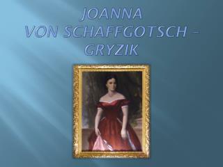 Joanna von schaffgotsch – gryzik