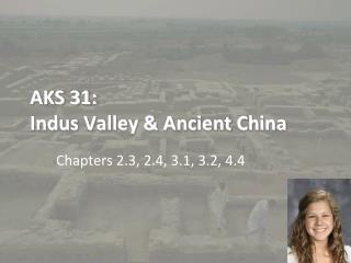 AKS 31: Indus Valley &amp; Ancient China