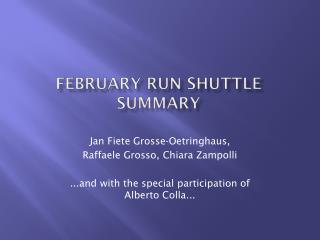 February Run shuttle summary