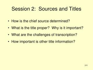Session 2: Sources and Titles