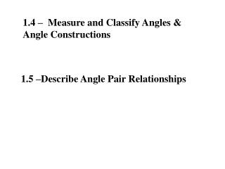1.4 – Measure and Classify Angles &amp; Angle Constructions