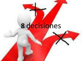8 decisiones