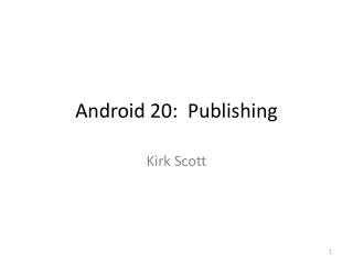 Android 20: Publishing