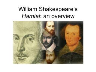 William Shakespeare’s Hamlet : an overview