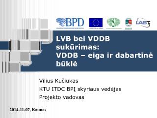LVB bei VDDB sukūrimas: VDDB – eiga ir dabartin ė būklė