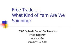 Free Trade…… What Kind of Yarn Are We Spinning?