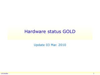 Hardware status GOLD