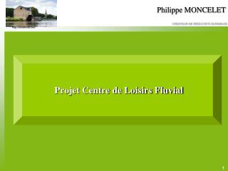 Projet Centre de Loisirs Fluvial
