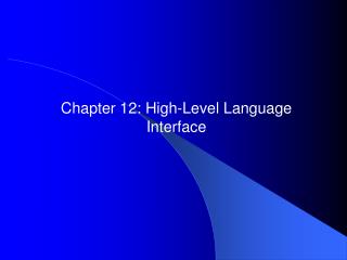 Chapter 12: High-Level Language Interface