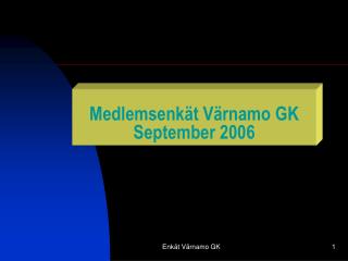 Medlemsenkät Värnamo GK September 2006