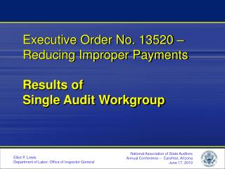 Executive Order No. 13520 – Reducing Improper Payments Results of Single Audit Workgroup