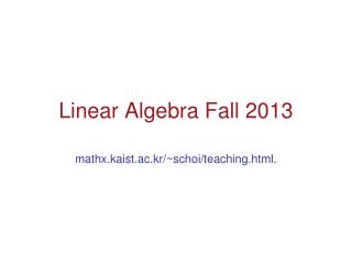 Linear Algebra Fall 2013