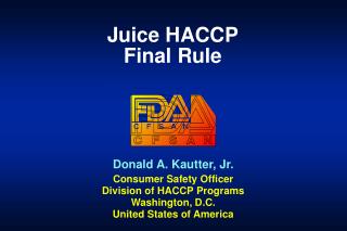 Donald A. Kautter, Jr. Consumer Safety Officer Division of HACCP Programs Washington, D.C.