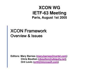 XCON Framework Overview &amp; Issues Editors: Mary Barnes ( mary.barnes@nortel )