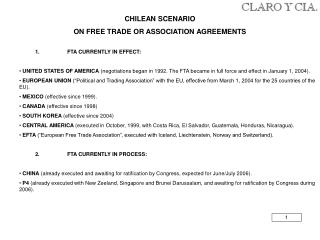 CHILEAN SCENARIO ON FREE TRADE OR ASSOCIATION AGREEMENTS 	1.	FTA CURRENTLY IN EFFECT: