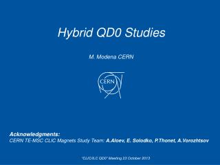 Hybrid QD0 Studies