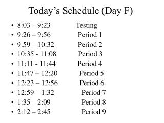 Today’s Schedule (Day F)