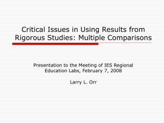 Critical Issues in Using Results from Rigorous Studies: Multiple Comparisons