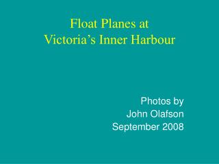 Float Planes at Victoria’s Inner Harbour