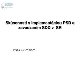 Skúsenosti s implementáciou PSD a zavádzaním SDD v SR