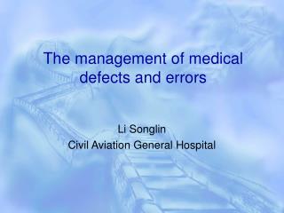 The management of medical defects and errors