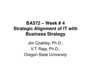 BA572 – Week # 4 Strategic Alignment of IT with Business Strategy