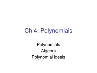 Ch 4: Polynomials
