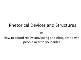 Rhetorical Devices and Structures