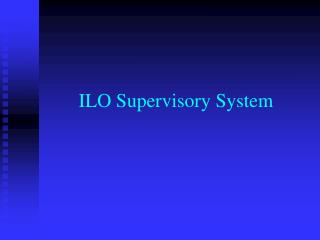 ILO Supervisory System