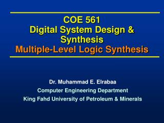 COE 561 Digital System Design &amp; Synthesis Multiple-Level Logic Synthesis