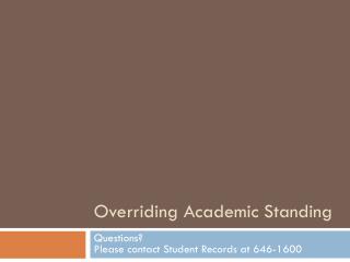 Overriding Academic Standing