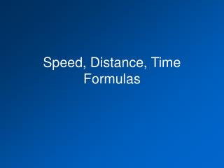 Speed, Distance, Time Formulas