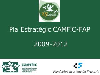 Pla Estratègic CAMFiC-FAP 2009-2012