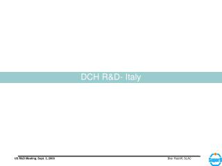 DCH R&amp;D- Italy