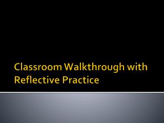 Classroom Walkthrough with Reflective Practice