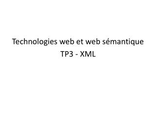 Technologies web et web sémantique TP3 - XML