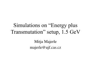 Simulations on “Energy plus Transmutation” setup, 1.5 GeV