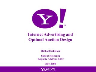 Internet Advertising and Optimal Auction Design Michael Schwarz